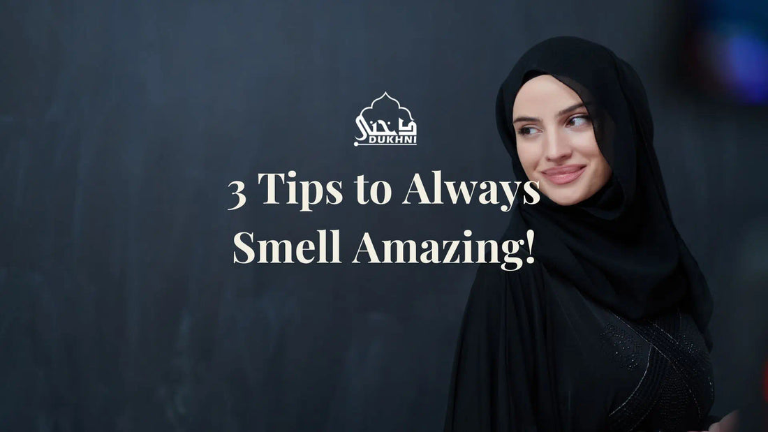 3 Tips to Always Smell Amazing