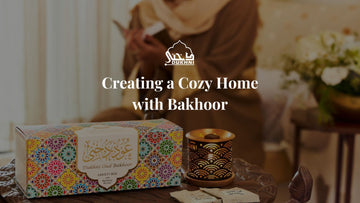 Creating a Cozy Home with Bakhoor - IN