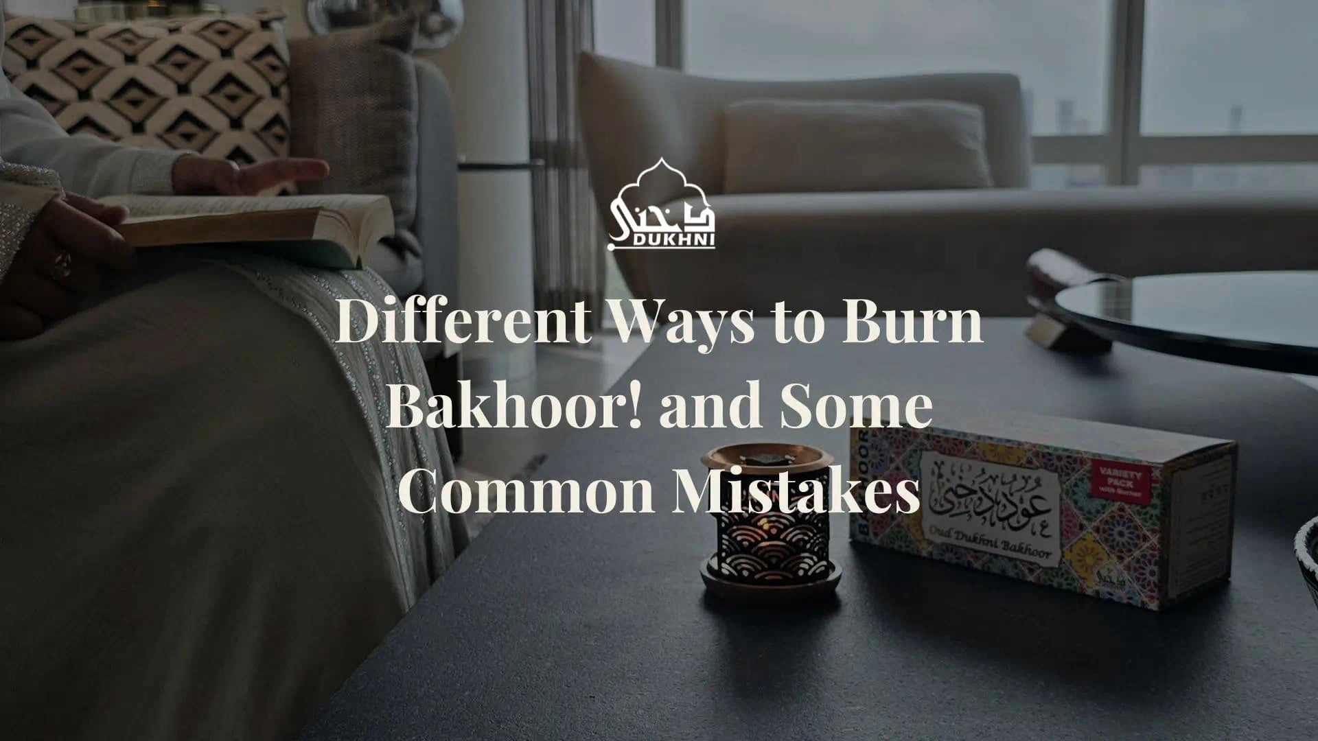 Different ways to burn Bakhoor! and some common mistakes