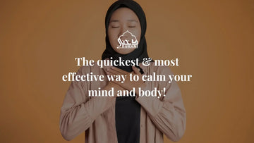 The quickest & most effective way to calm your mind and body!