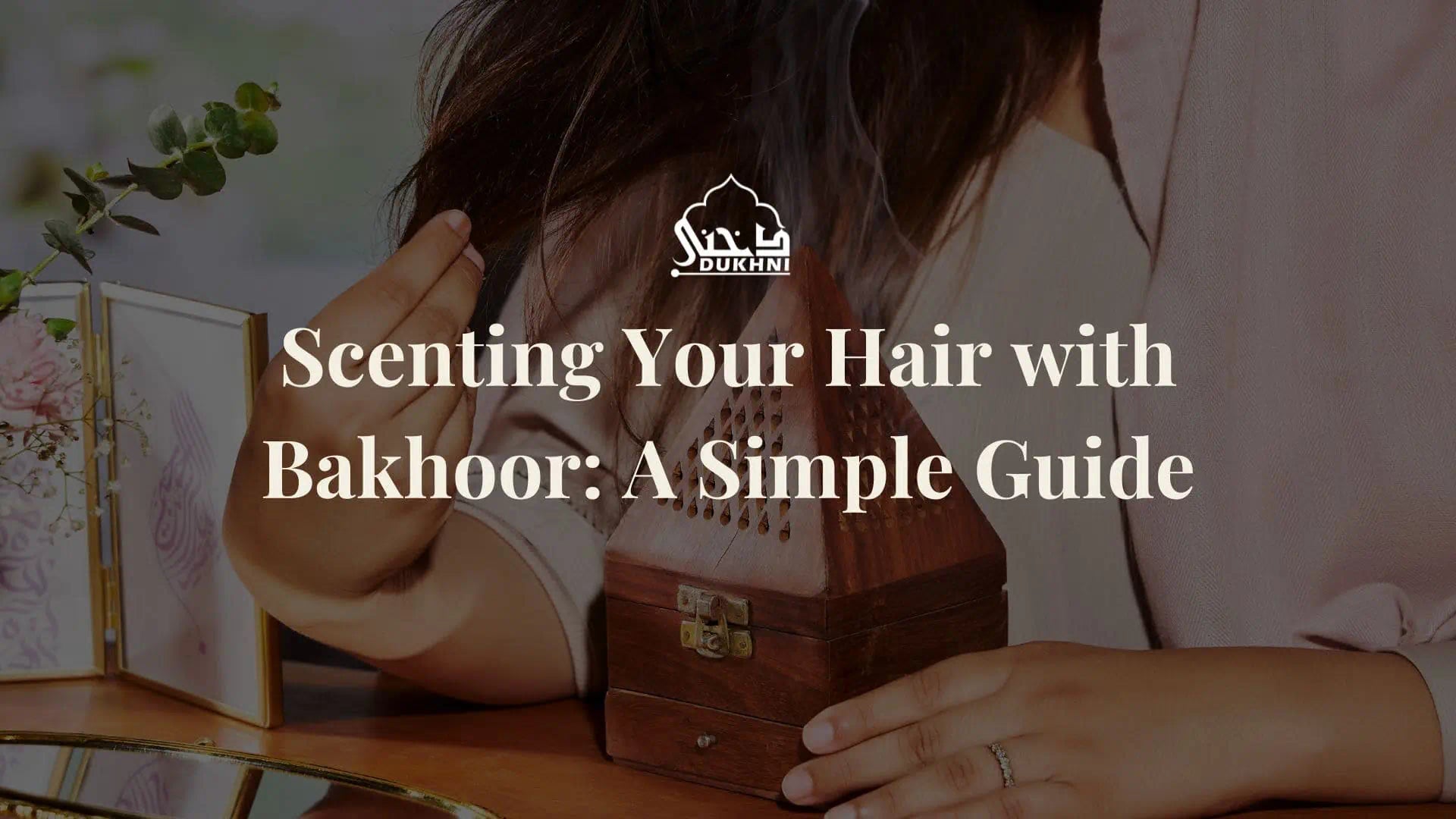 Bakoor Ritual Scenting Your Hair with Bakhoor: A Simple Guide – Dukhni - Islamic ...