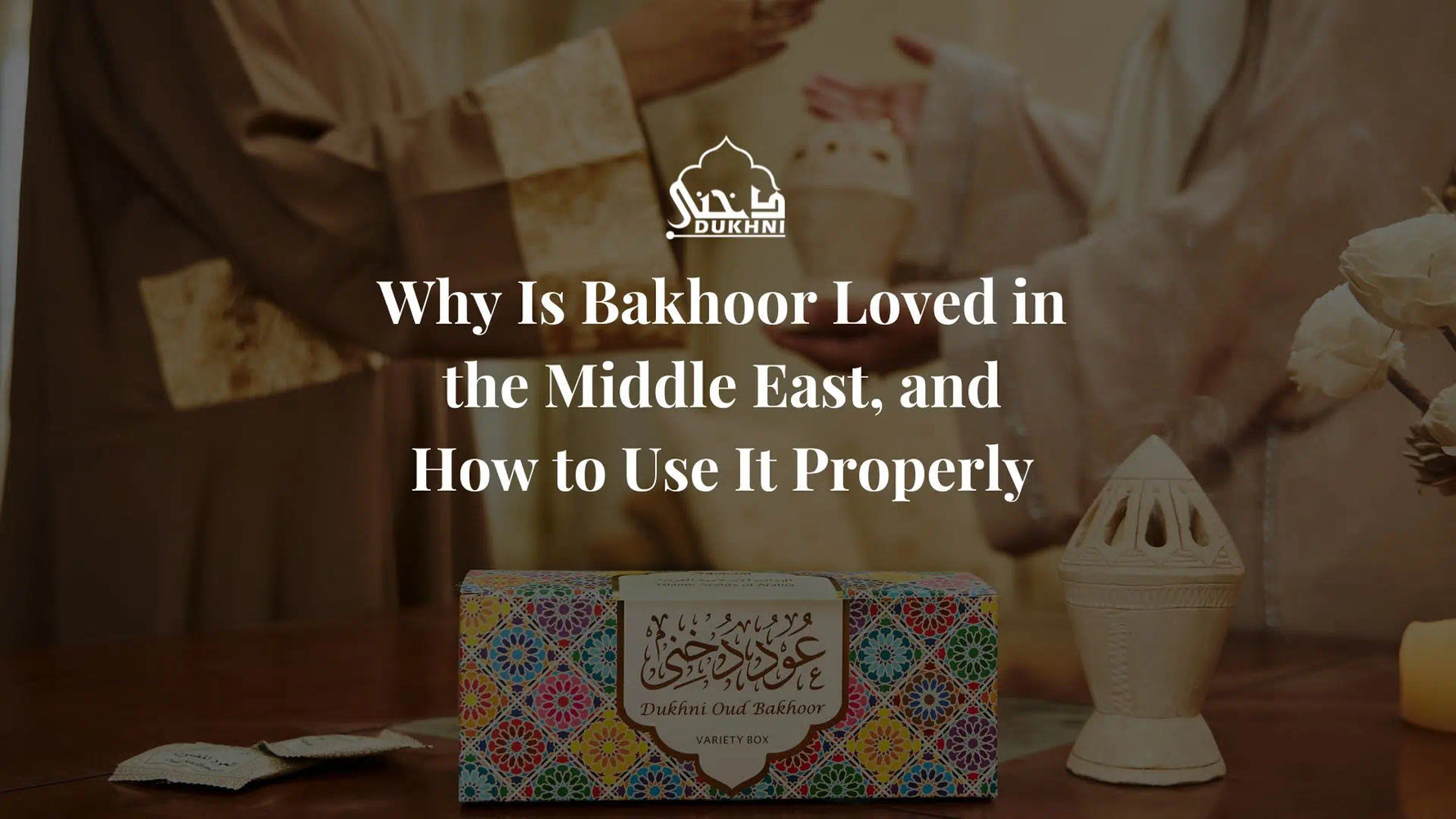 Why Is Bakhoor Loved in the Middle East, and How to Use It Properly - IN